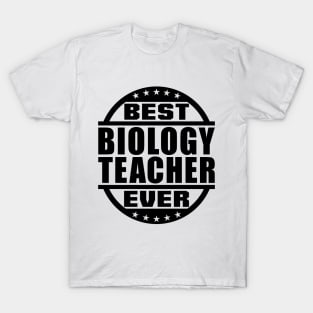 Best Biology Teacher Ever T-Shirt